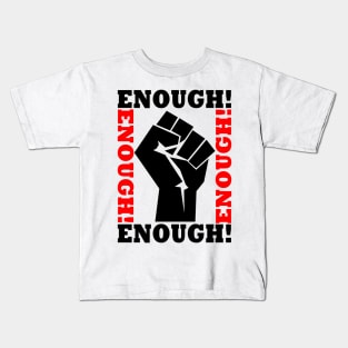 ENOUGH! Kids T-Shirt